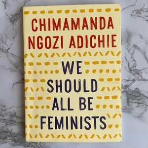 We Should All Be Feminists by Chimamanda Ngozi Adichie